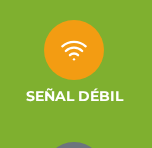 Indicador ámbar con el texto SEÑAL DÉBIL